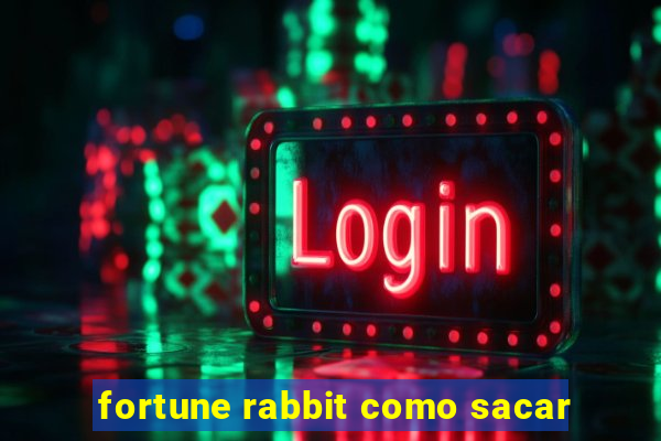 fortune rabbit como sacar