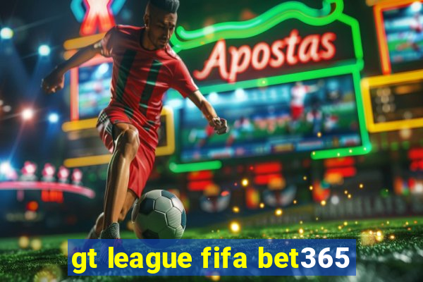 gt league fifa bet365