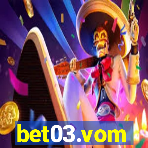 bet03.vom