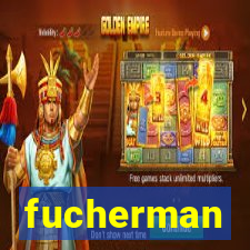 fucherman