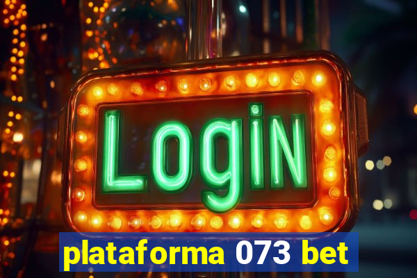 plataforma 073 bet