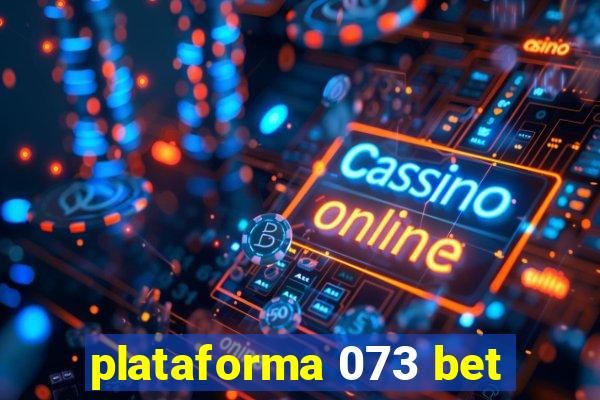 plataforma 073 bet