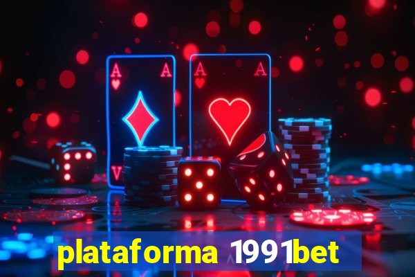 plataforma 1991bet