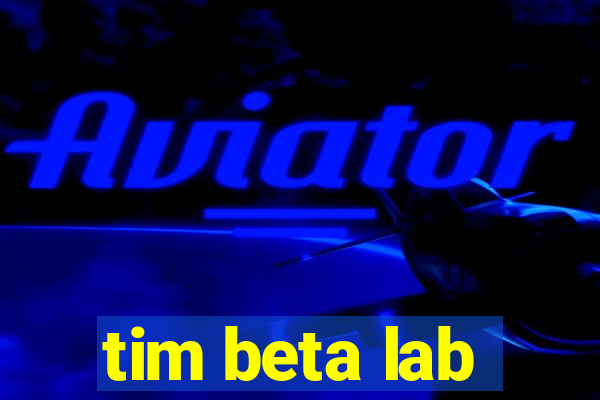 tim beta lab