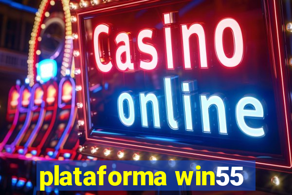 plataforma win55