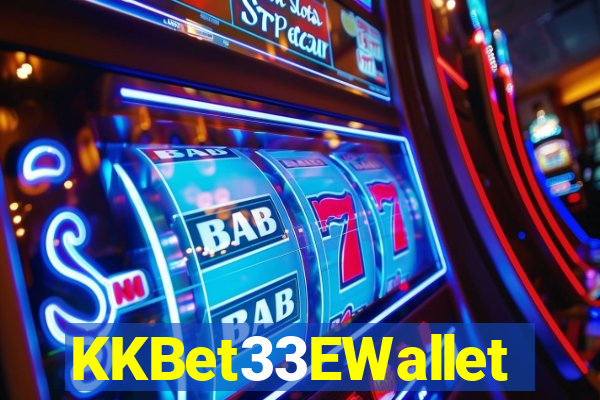 KKBet33EWallet