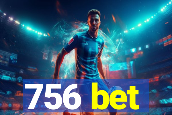 756 bet