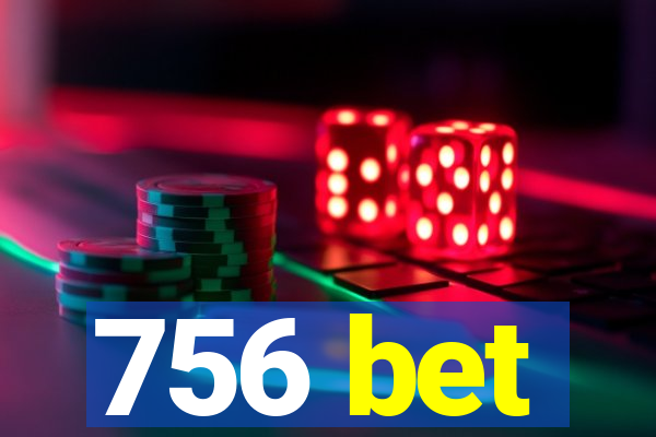 756 bet