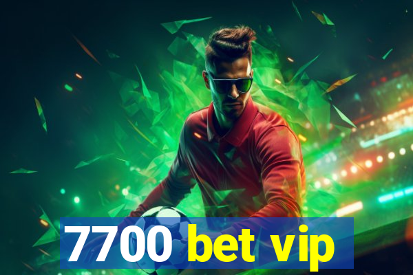 7700 bet vip