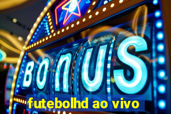 futebolhd ao vivo