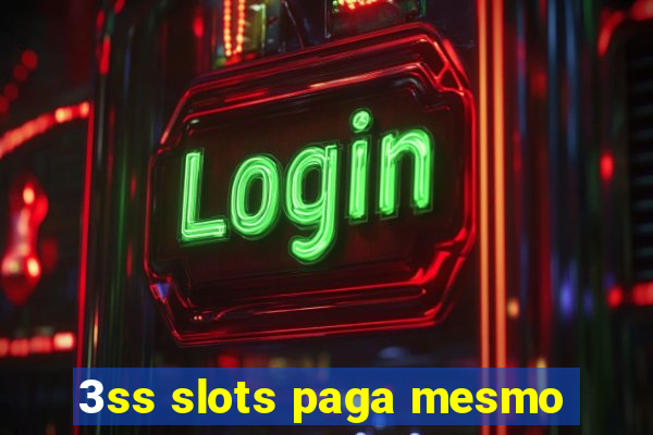 3ss slots paga mesmo