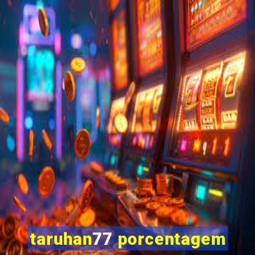 taruhan77 porcentagem