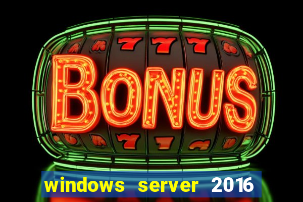 windows server 2016 download iso