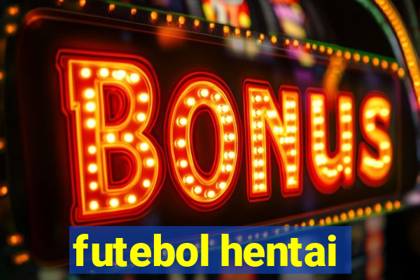 futebol hentai