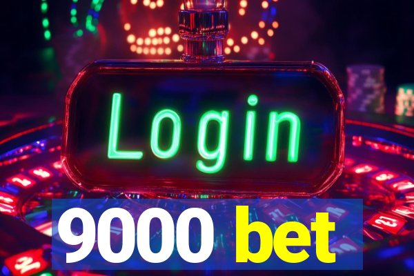 9000 bet