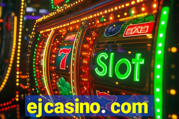 ejcasino. com