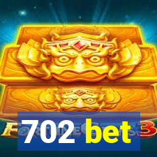 702 bet