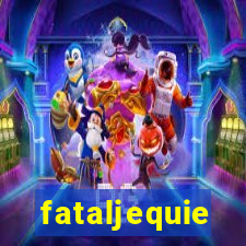 fataljequie