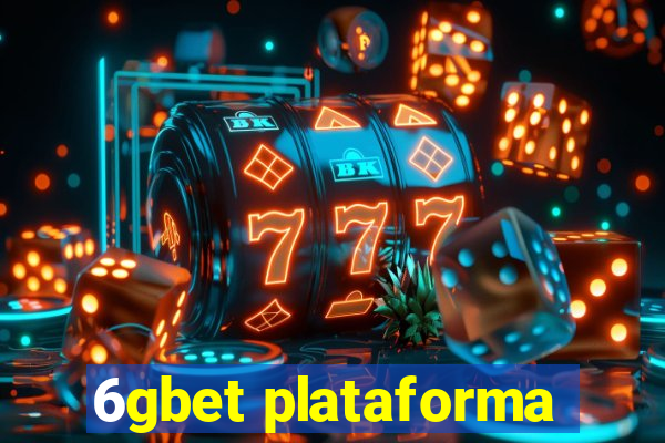 6gbet plataforma