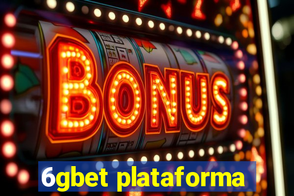 6gbet plataforma