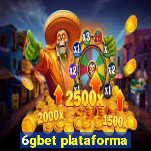 6gbet plataforma