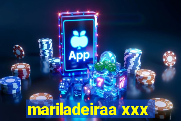 mariladeiraa xxx