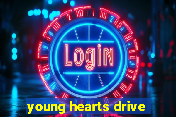 young hearts drive