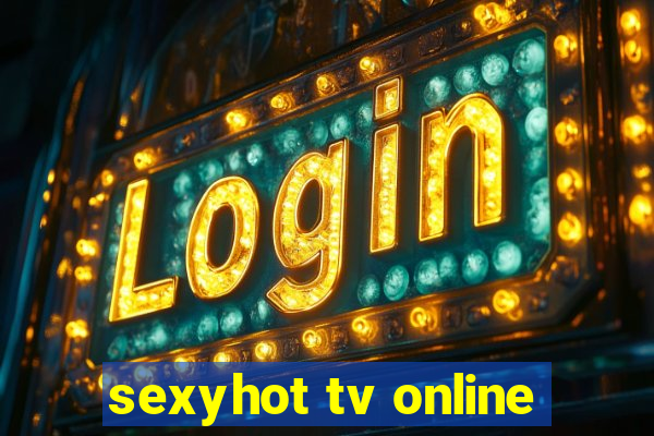 sexyhot tv online