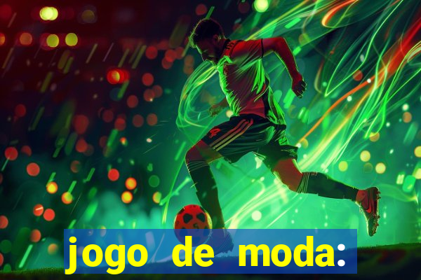 jogo de moda: maquiagem vestir