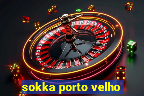 sokka porto velho