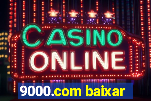 9000.com baixar