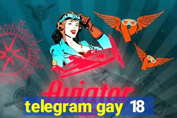 telegram gay 18