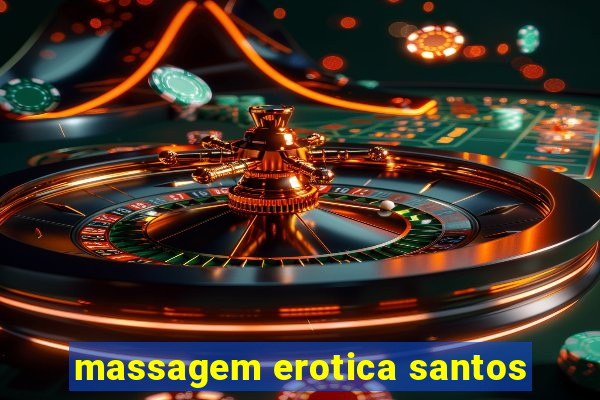 massagem erotica santos