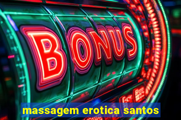 massagem erotica santos