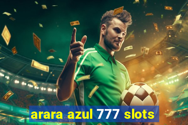 arara azul 777 slots