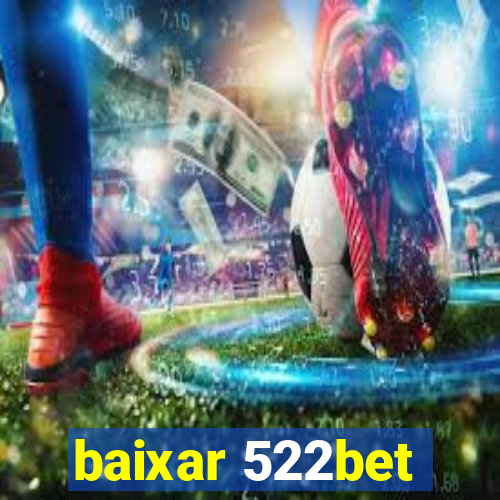 baixar 522bet