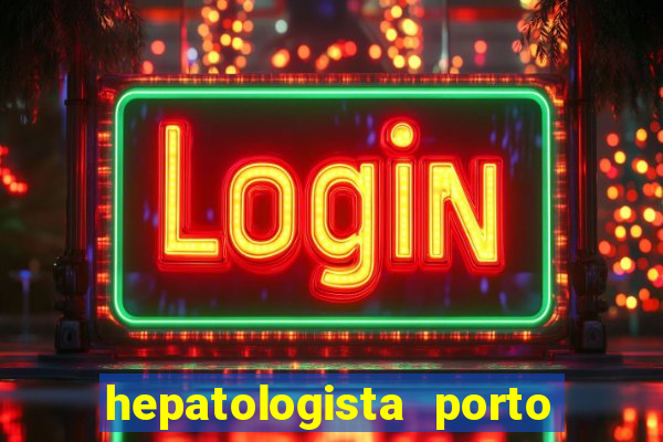 hepatologista porto alegre ipe