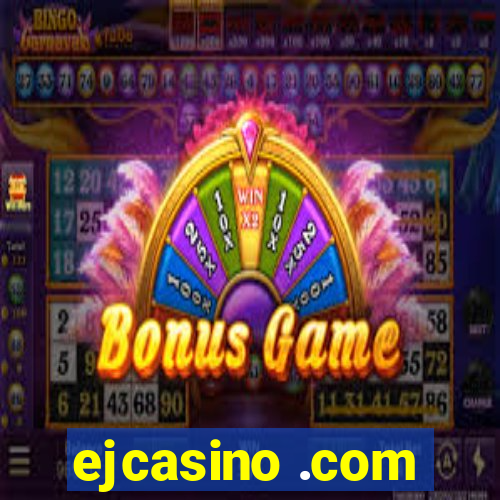 ejcasino .com