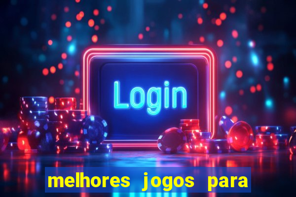 melhores jogos para android de todos os tempos