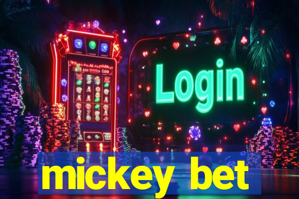 mickey bet