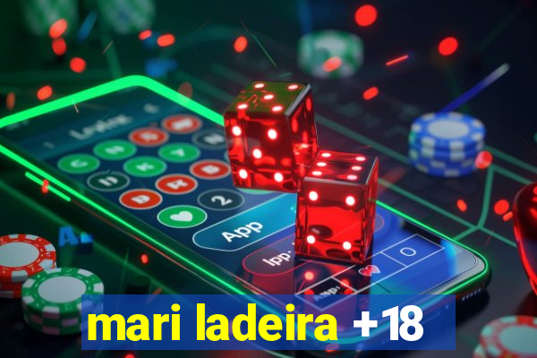 mari ladeira +18