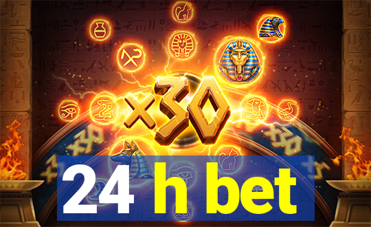 24 h bet