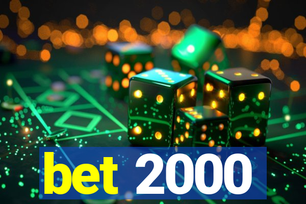 bet 2000