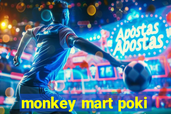 monkey mart poki