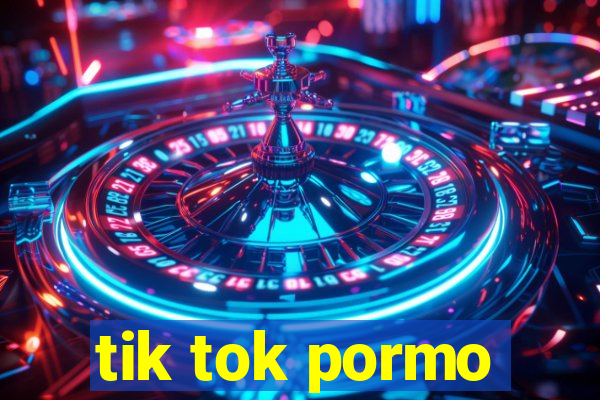 tik tok pormo