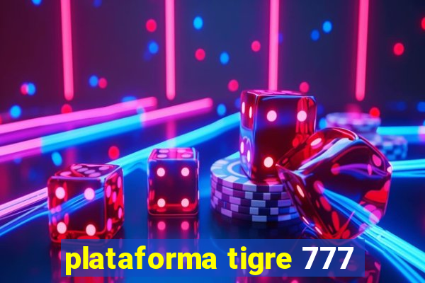 plataforma tigre 777