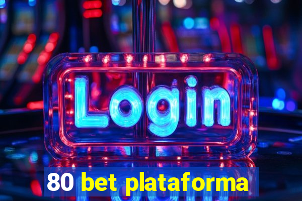 80 bet plataforma