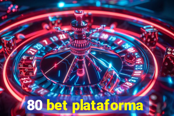 80 bet plataforma