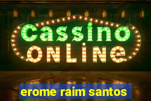 erome raim santos