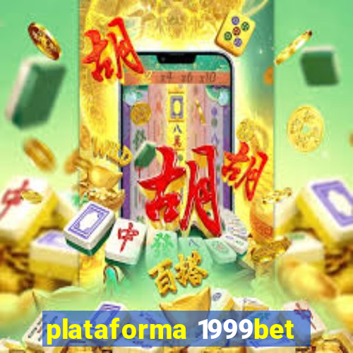 plataforma 1999bet